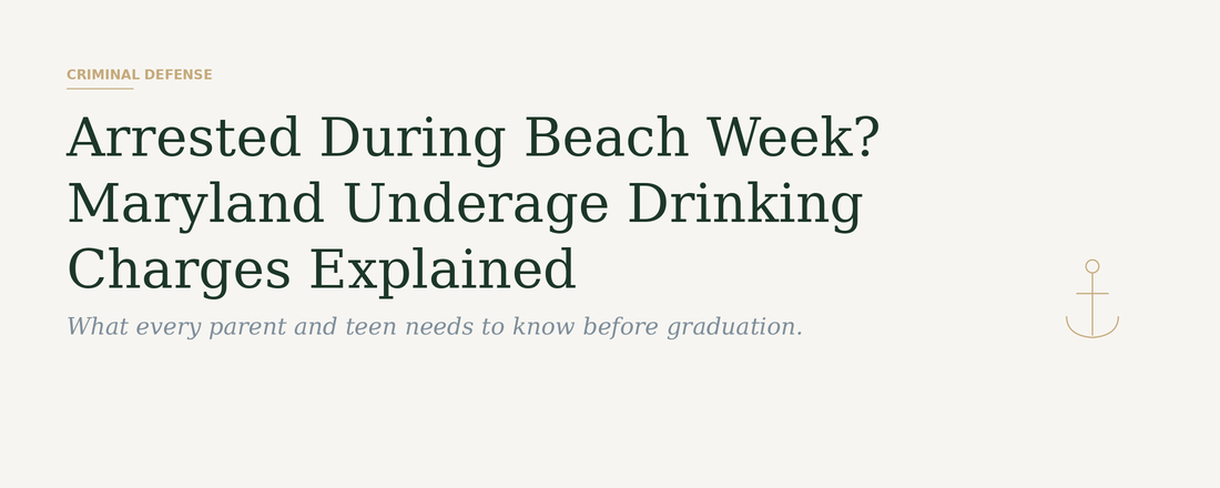 Beach Week underage drinking laws in Maryland — legal guidance from Cochran and Chhabra Law Group Annapolis